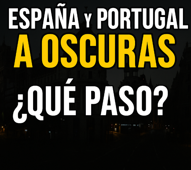 Apagón histórico en España y Portugal deja a millones sin luz