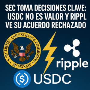 SEC toma decisiones clave: USDC no es valor y Ripple ve su acuerdo rechazado