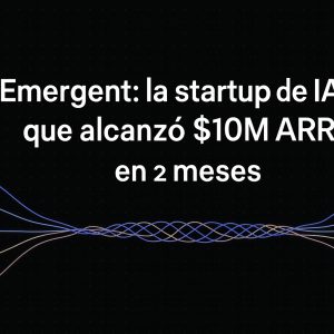 Emergent: la startup de IA que alcanzó $10M ARR en 2 meses