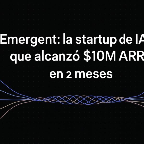 Emergent: la startup de IA que alcanzó $10M ARR en 2 meses