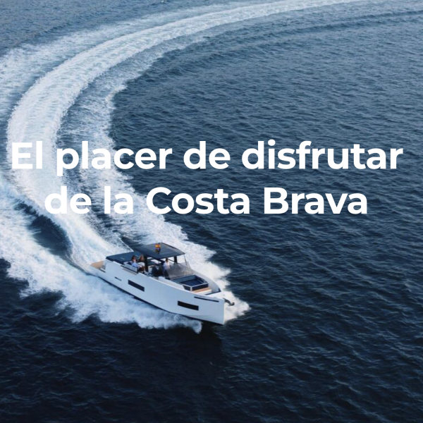 La venta de embarcaciones nuevas en la Costa Brava: tendencias, modelos destacados y cómo elegir la mejor opción