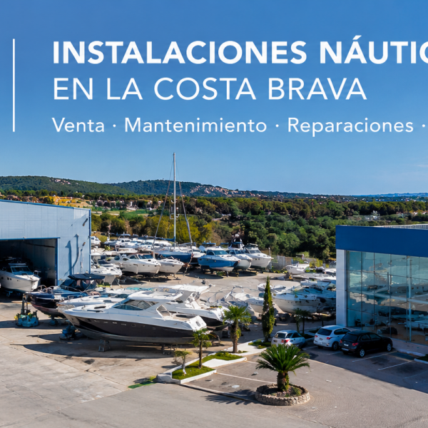 Instalaciones náuticas en la Costa Brava: descubre todo lo que ofrece Nàutica Casas